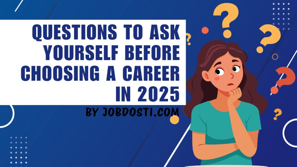 Questions to Ask Yourself Before Choosing a Career in 2025