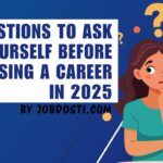 Questions to Ask Yourself Before Choosing a Career in 2025
