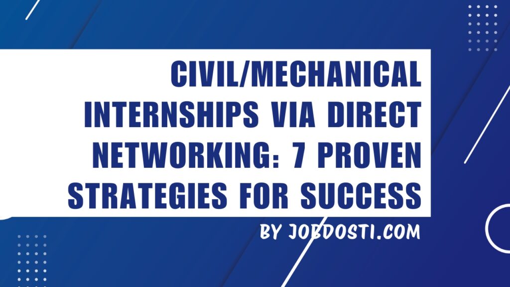 Civil/Mechanical internships via direct networking