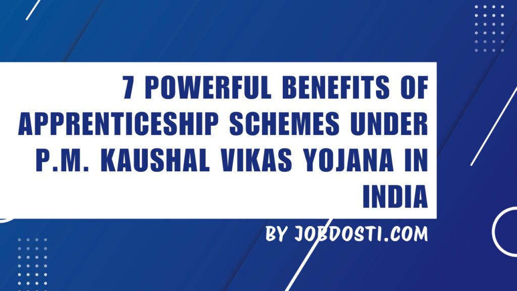apprenticeship schemes under P.M. Kaushal Vikas Yojana