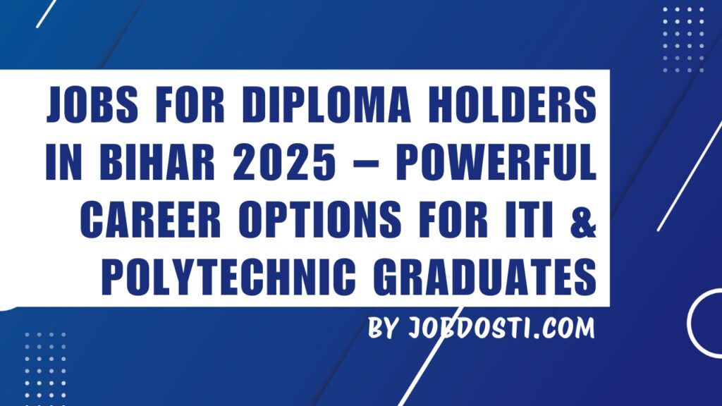 jobs for diploma holders in Bihar